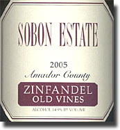 005 Sobon Estate Amador Zinfandel Old Vines