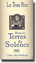 2003 Domaine Terres de Solence Côtes du Ventoux Rouge Les Trois Peres